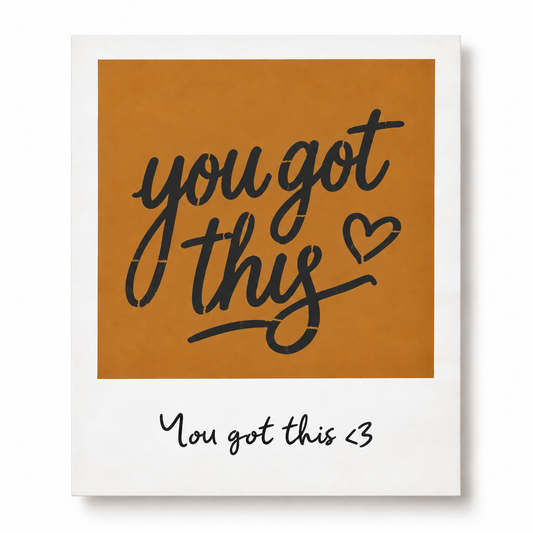 You Got This